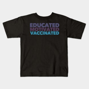 Educated Motivated Vaccinated Kids T-Shirt